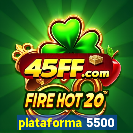 plataforma 5500